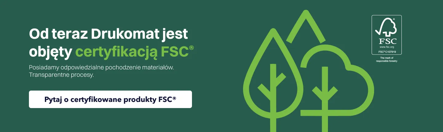 Drukomat.pl posiada certyfikację FSC