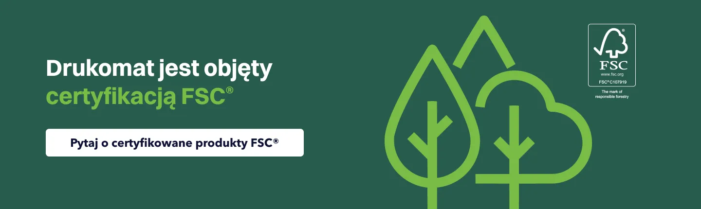 Drukomat.pl posiada certyfikację FSC