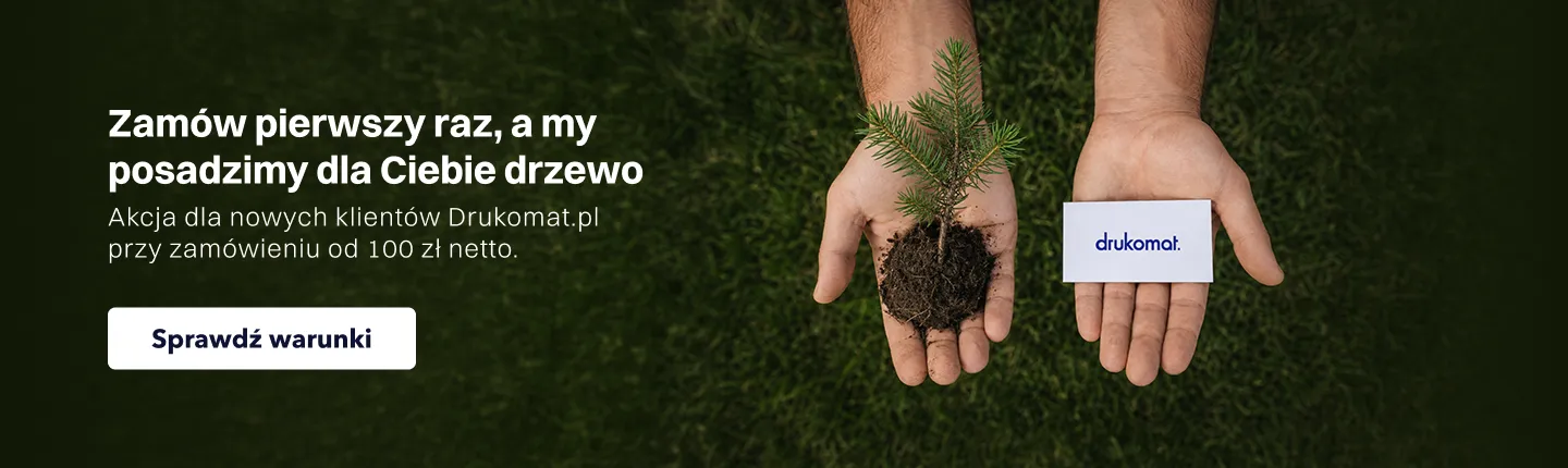 Zamów pierwszy raz, a my posadzimy dla Ciebie drzewo